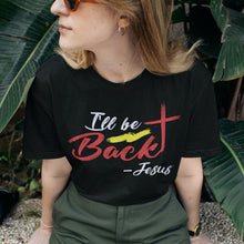 Load image into Gallery viewer, Jesus I&#39;ll Be Back | Black Tee Shirt
