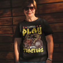 Load image into Gallery viewer, I Still Play With Tractors | Black Tee Shirt
