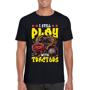 I Still Play With Tractors | Black Tee Shirt