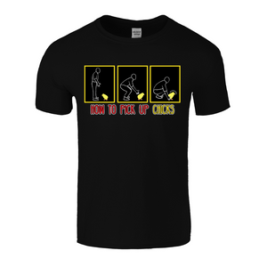 How To Pick Up Chicks | Black Tee Shirt